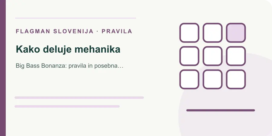 Ilustracija: kako deluje mehanika za Big Bass Bonanza: pravila in posebna funkcija